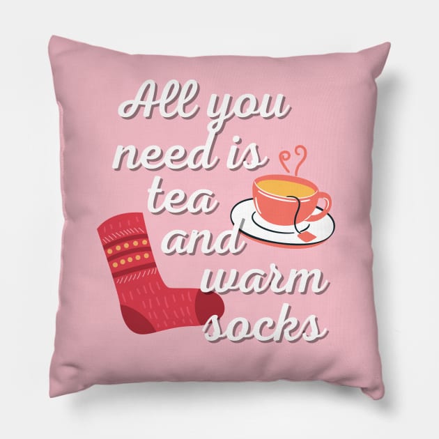 All You Need Is Tea And Warm Socks Pillow by angiedf28