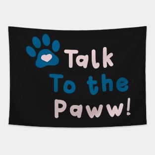 Talk to the Paww! Tapestry