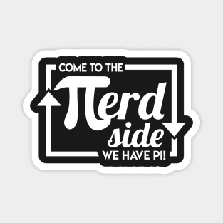 MATH / PI / NERDS GIFT: Come to The Nerd Side Magnet