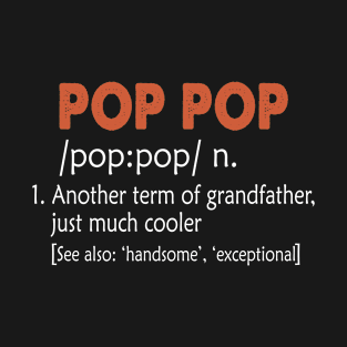 Pop Pop Like a Grandfather But So Much Cooler Definition Xmas T-Shirt