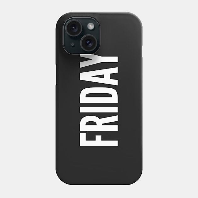 Daily - Friday - Funny Joke Statement Humor Slogan Quotes Saying Phone Case by sillyslogans