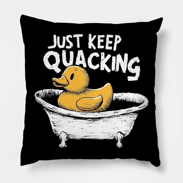 Just keep quacking Pillow by Evgmerk