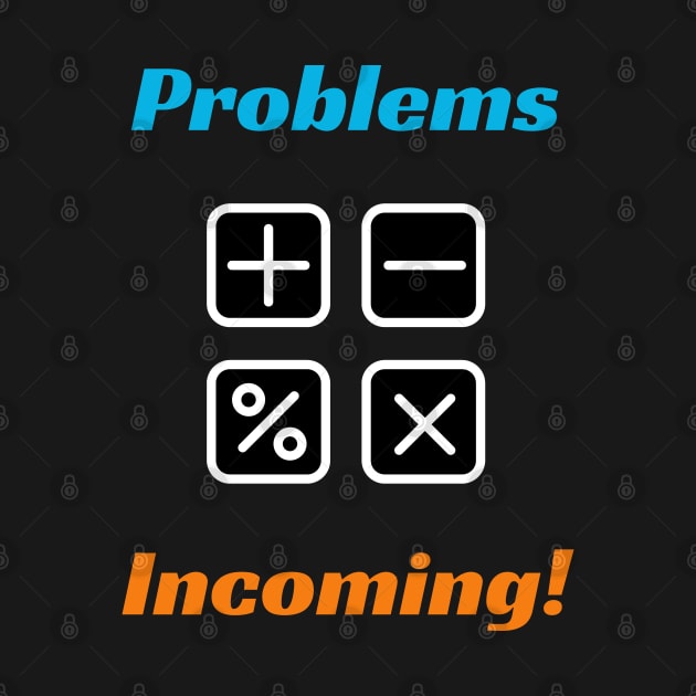 Problems are Incoming! - Education Design by ApexDesignsUnlimited