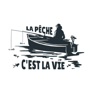 La Peche C'est La Vie T-Shirt