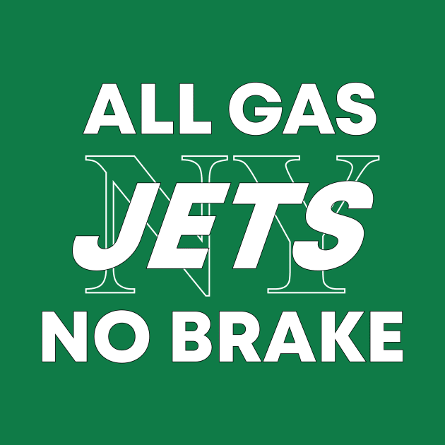 All Gas No Brake NY Jets by Sleepless in NY