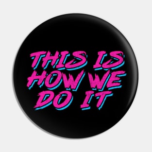 This Is How We Do It ///  Retro Style Typography Design Pin