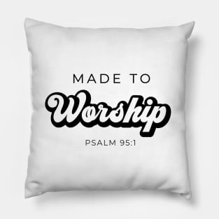 Made to worship Pillow