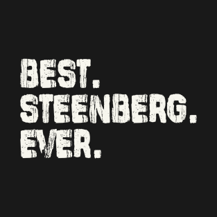 Steenberg, Best Name Ever, Name , Birthday, Middle name, FamilySteenberg Middle Name T-Shirt