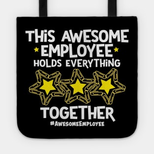 This Awesome Employee Holds Everything Together Tote