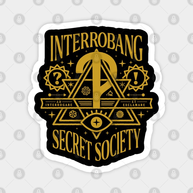 The Interrobang Secret Society - Gold edition Magnet by thedesigngarden