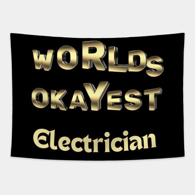 worlds okayest electrician Tapestry by Love My..