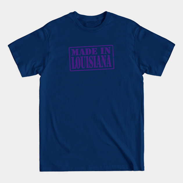 Disover MADE IN LOUISIANA STAMP - Made In Louisiana Stamp - T-Shirt