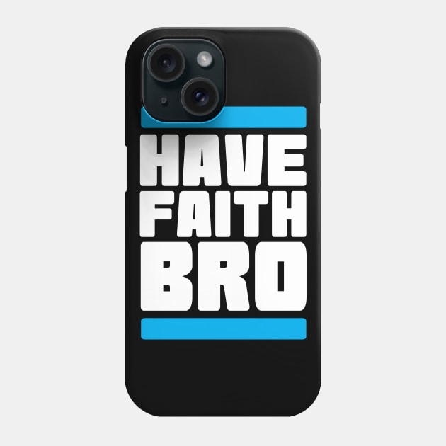 Have Faith Bro Phone Case by ThyShirtProject - Affiliate