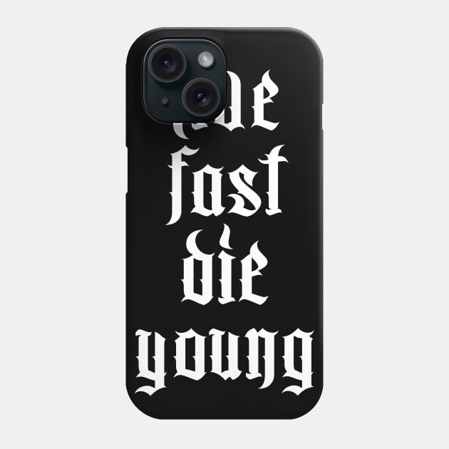 Live Fast Die Young Phone Case by DankFutura