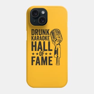 Karaoke Party: Drunk Karaoke Hall of Fame Phone Case