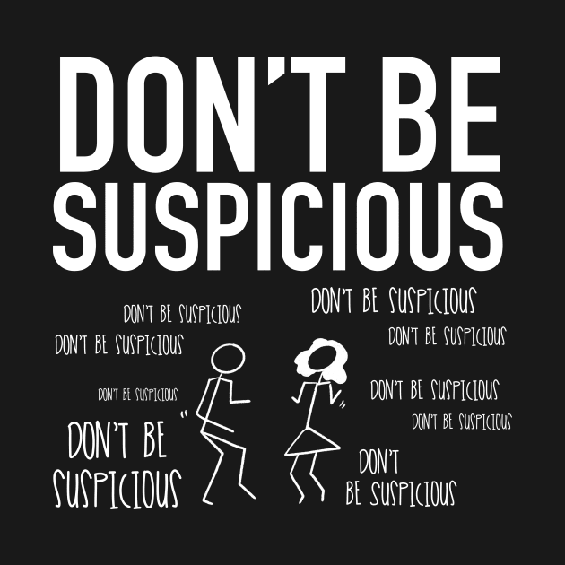 Don't Be Suspicious / Tik Tok by nathalieaynie