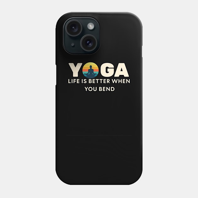 YOGA, Life is better when you bend Phone Case by Farm Road Mercantile 