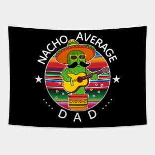 Nacho Average Dad Cinco de Mayo Father Tapestry