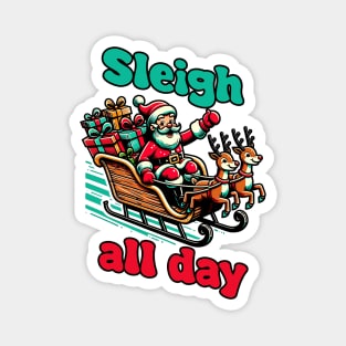 Sleigh All Day Magnet