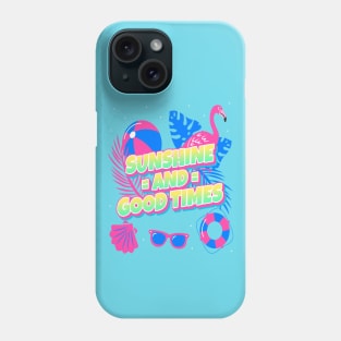 Sunshine and good times Phone Case