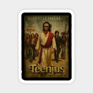 Baby Billy Freeman is Teenjus Magnet