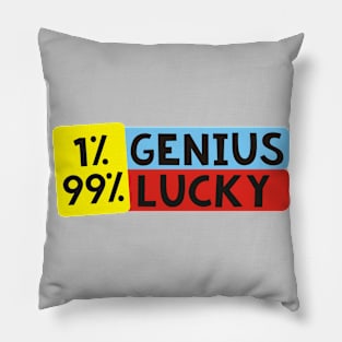 genius vs lucky Pillow