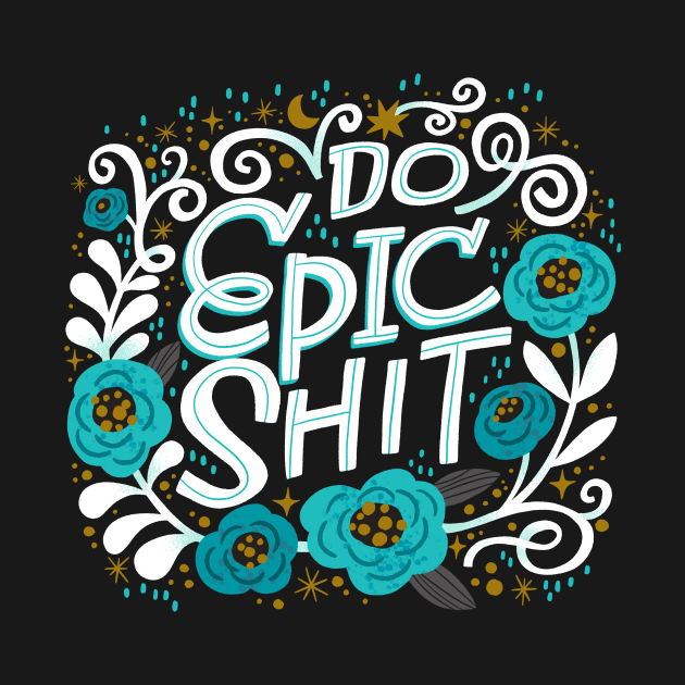 Do Epic Shit by CynthiaF