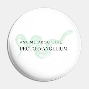 ask me about the protoevangelium, green snake Pin