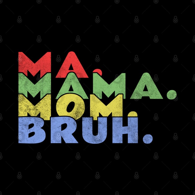 Ma Mama Mom Bruh Funny Mothers Day by TidenKanys