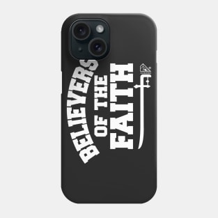 BELIEVERS OF THE FAITH Phone Case