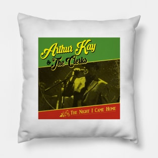 Arthur Kay & The Clerks Coming Home Pillow