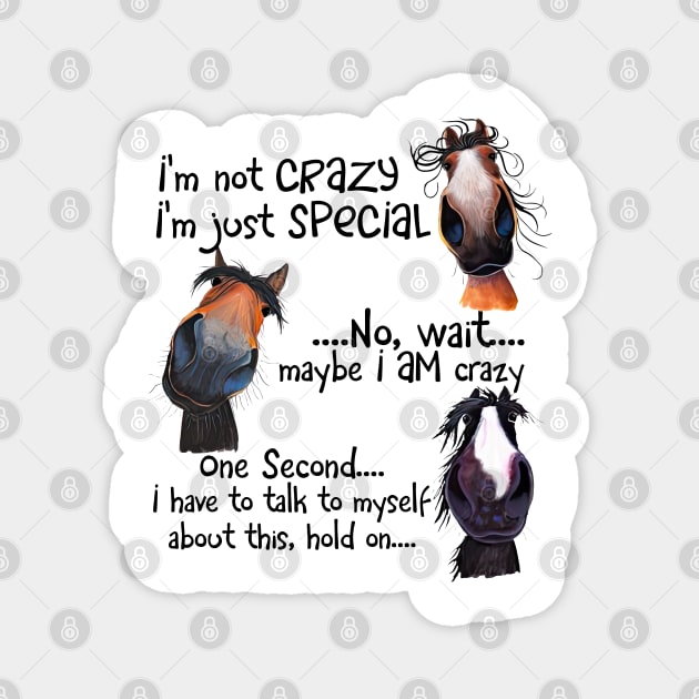 Funny Horse I'm Not Crazy I'm Just Special Magnet by cyberpunk art