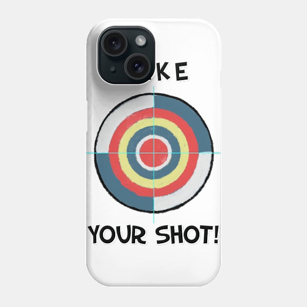 Take your shot Phone Case by quenguyen