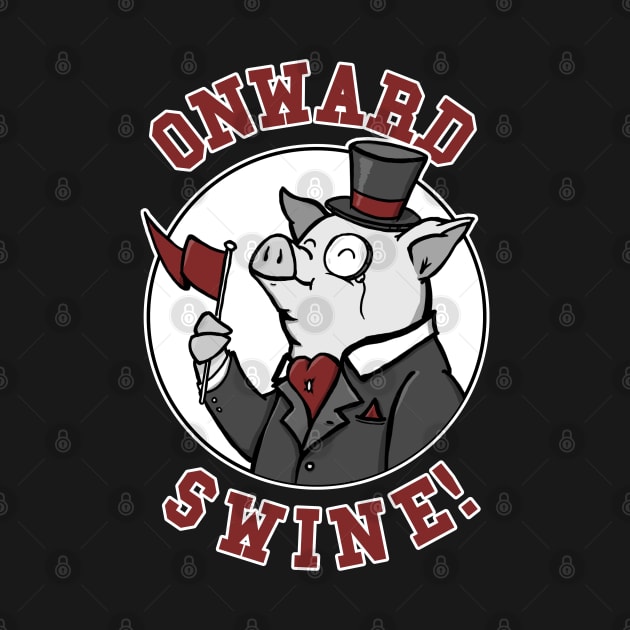 ONWARD SWINE (Fancy GO HOGS) by UselessRob