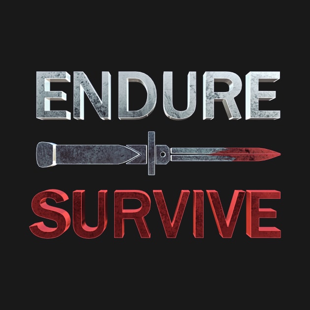 Endure and Survive by ChrisHarrys