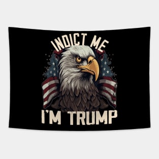 Indict Me I'm Trump, Pro Trump 2024 Tapestry