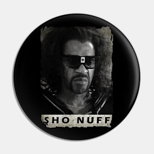 Sho Nuff Pin