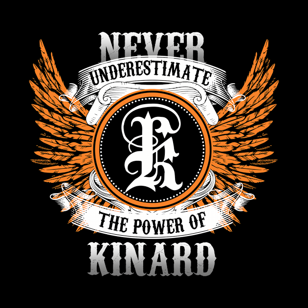 Kinard Name Shirt Never Underestimate The Power Of Kinard by Nikkyta