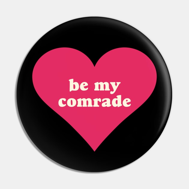 Be My Comrade Pin by Football from the Left