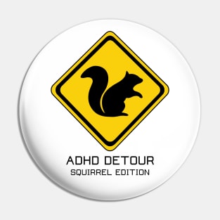 ADHD Detour Hey Look a Squirrel! Pin