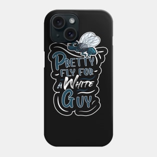 Pretty Fly For A White Guy Phone Case