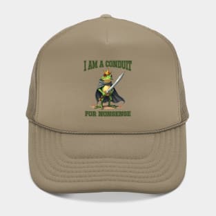 I-Am-A-Conduit-For-Nonsense Hat