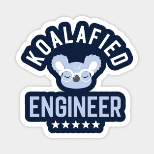 Koalafied Engineer - Funny Gift Idea for Engineers Magnet