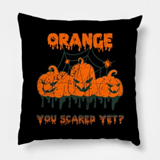 orange, you scared yet? Pillow