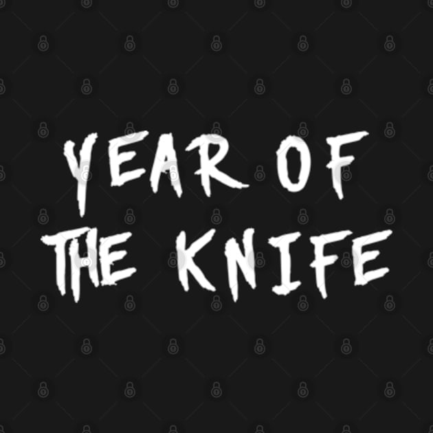 Year Of The Knife Merch Year Of The Knife by L-Ison