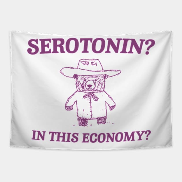 Serotonin? In this Economy? Retro Bear Cartoon, Vintage Cartoon Bear, Meme Tapestry by Hamza Froug