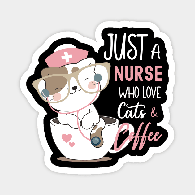 Cute Just A Nurse Who Love Cats And Coffee, Funny Nurse Magnet by ANAREL