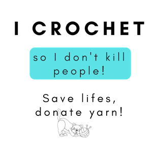 I Crochet so... T-Shirt