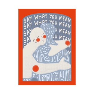 Say What You Mean T-Shirt