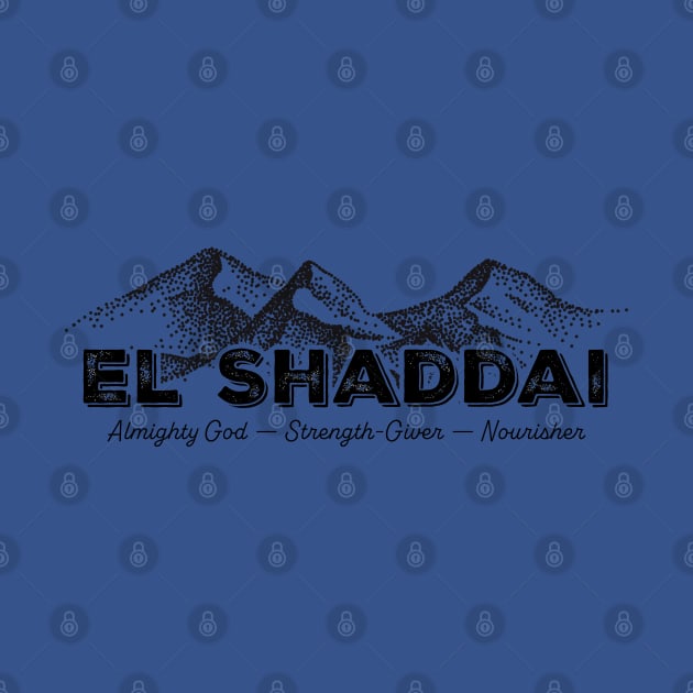 El Shaddai – Names of God Series – Christian Design by ArtistheJourney